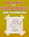Diary of a Wimpy Barbarian: Episode 1: The Clashing of Clans (An Unofficial Clash of Clans Book Series)