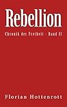 Rebellion: Chronik der Freiheit - Band II (German Edition)