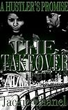 A Hustler's Promise: The Takeover