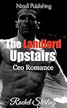 Romance: CEO Romance: The Landlord Upstairs (billionaire menage mfm group mfmm)