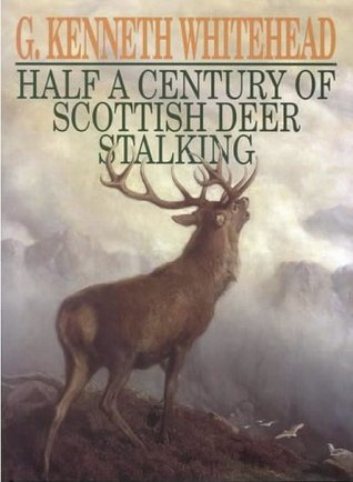 Half a Century of Scottish Deer Stalking (Hardcover)