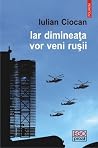 Iar dimineața vor veni rușii