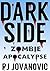 Dark Side: Zombie Apocalyps...