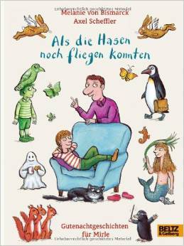 Als die Hasen noch fliegen konnten: Gutenachtgeschichten für Mirle (Hardcover)