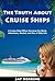 The Truth About Cruise Ships – A Cruise Ship Officer Survives... by Jay Herring The Truth About Cruise Ships – A Cruise Ship Officer Survives... by Jay Herring