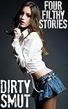 Dirty Smut - Four Filthy Stories