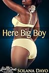 Here Big Boy (A BWWM Tasty Taboo Forbidden Fantasy) Here Big Boy (A BWWM Tasty Taboo Forbidden Fantasy)