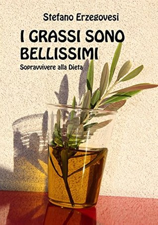 I grassi sono bellissimi. Sopravvivere alla dieta (Kindle Edition)