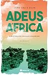 Adeus, África - A História do Soldado Esquecido