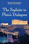 The Sophists in Plato's Dialogues The Sophists in Plato's Dialogues