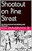 Shootout on Pine Street: The Illinois Central Train Robbery and Aftermath