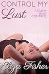 Control my Lust: Steamy Mind Control Fantasy (medical romance, hypnosis romance)