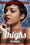 All About Her Thighs: The Prequel
