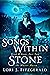 Songs Within Stone (Wood & ...