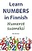 Learn Numbers in Finnish: Värit suomeksi (Learn Finnish Book 2)