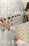 Gone Bananas