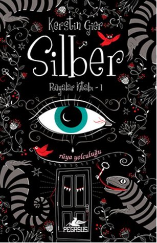 Silber: Rüya Yolculuğu (Rüyalar Kitabı, #1)