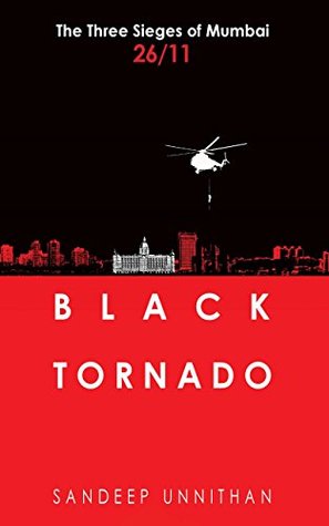 Black Tornado: The Three Sieges of Mumbai 26/11 (Kindle Edition)
