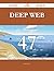 Deep Web 47 Success Secrets...