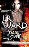 Dark Lover by J.R. Ward Dark Lover by J.R. Ward