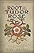 Root of the Tudor Rose (Tud...