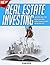 Real Estate Investing: Successful Real Estate Investing For Beginners: Increase Your Wealth By Smart Investing In Real Estate (Real Estate Investment, ... Flipping, Investing, Property, Buying)