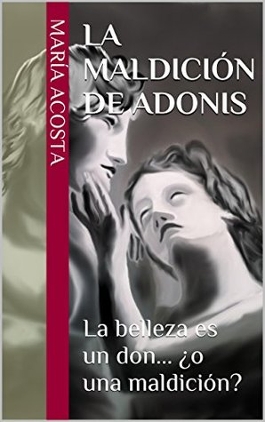 La Maldición de Adonis: La belleza es un don... ¿o una maldición? (Kindle Edition)