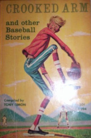 Crooked Arm and Other Baseball Stories