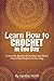 Crochet: Learn How to Crochet in One Day. Learn the Basics of Crochet and Make Your First Project in One Day !!