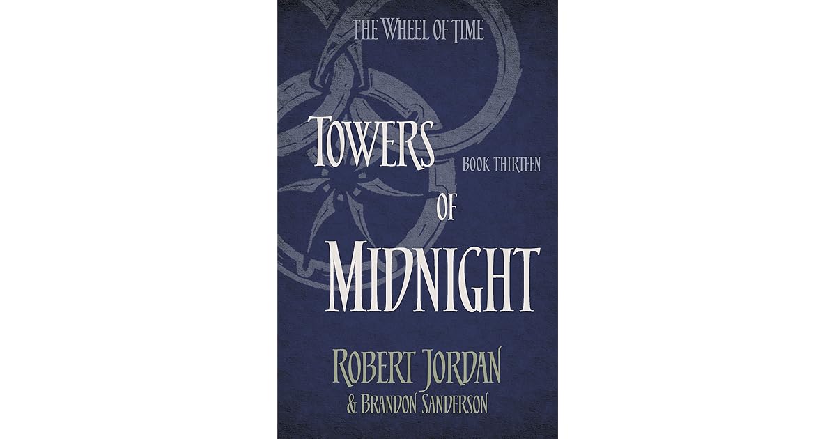 Towers of Midnight (Wheel of Time 13) by Robert Jordan