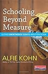 Schooling Beyond Measure and Other Unorthodox Essays About Education