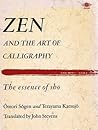 Zen and the Art of Calligraphy: The Essence of Sho