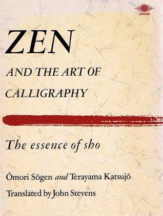 Zen and the Art of Calligraphy: The Essence of Sho
