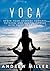 Yoga: Yoga For Beginners, Yoga for Weight Loss, Yoga Poses Books (Yoga, Yoga for Beginners, Yoga Poses, Yoga for Health, Health and Fitness, Flexibility)