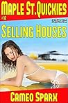 Selling Houses: Maple Street Quickie (Maple Street Quickies Book 12)