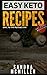 Easy Keto Recipes - Bake, fry and pressure cook (keto slow cooker, baking, frying, steaming, pressure cooker recipes): Create your keto mealplan for weight ... meals & desserts) (The Easy Recipes Series)