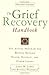 The Grief Recovery Handbook...