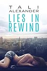 Lies in Rewind by Tali Alexander