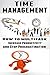 Time Management - How to Multitask, Increase Productivity and Stop Procrastination : time management and organizational skills for men, women, students