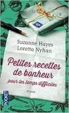 Petites Recettes de bonheur pour les temps difficiles by Suzanne Hayes