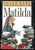 Matilda by Roald Dahl Matilda by Roald Dahl