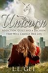 Unicorn: Addiction, Guilt and a Decision That Will Change Her Life