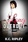 Long Overdue: A FemDom Erotic Short