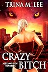 Crazy Bitch