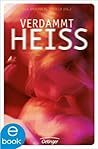 Verdammt heiß (German Edition)
