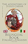 Learn Italian - Bilingual Book (Italian - English) The adventures of Julius Caesar Learn Italian - Bilingual Book (Italian - English) The adventures of Julius Caesar