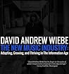 The New Music Industry: Adapting, Growing, And Thriving in the Information Age