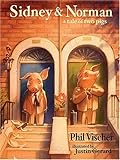 Sidney &amp; Norman: a Tale of Two Pigs 