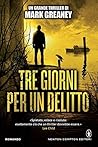 Tre giorni per un delitto by Mark Greaney
