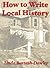 How to Write Local History